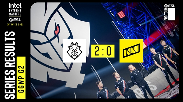 CSGO：G2以2-0横扫NaVi，晋级IEM卡托维兹决赛